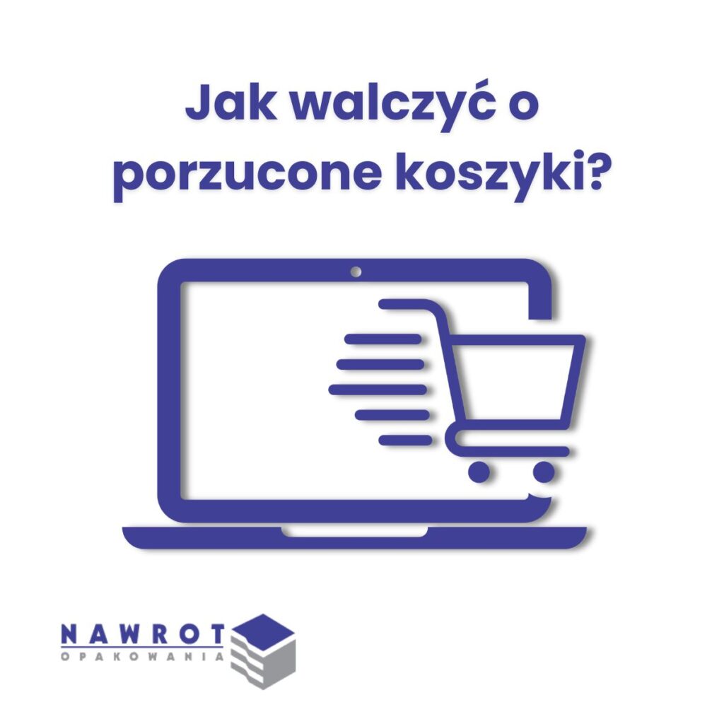 jak walczyć o porzucone koszyki w sklepie online